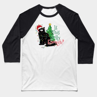 Is this Jolly Enough ? Black furry Cat Baseball T-Shirt